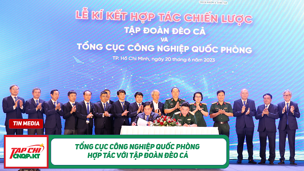 MEDIA - Tổng cục Công nghiệp quốc phòng hợp tác với Tập đoàn Đèo Cả